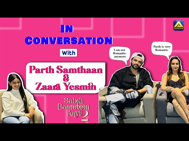 Parth Samthaan & Zaara Yesmin Reveal about Love, bonding with each other & more | Awesome TV class=