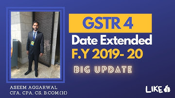 GSTR 4 DATE EXTENDED | LATE FEES WAIVER ON GSTR-4 FILING | FILE GSTR-4 TILL 31 AUGUST 2020