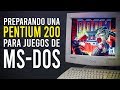 ¡Restaurando y Preparando un Pentium 200 MMX para Juegos de MS-DOS!