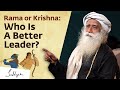 Rama or krishna who is a better leader sadhguru answers