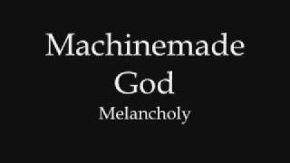 MachinemadeGod Melancholy