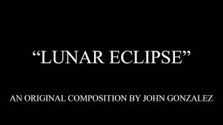 Lunar Eclipse (An Original Composition)