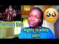 The moody blues_nights in white satin(reaction)