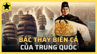 Trịnh Hoà - Bậc thầy biển cả bị lãng quên của Trung Quốc