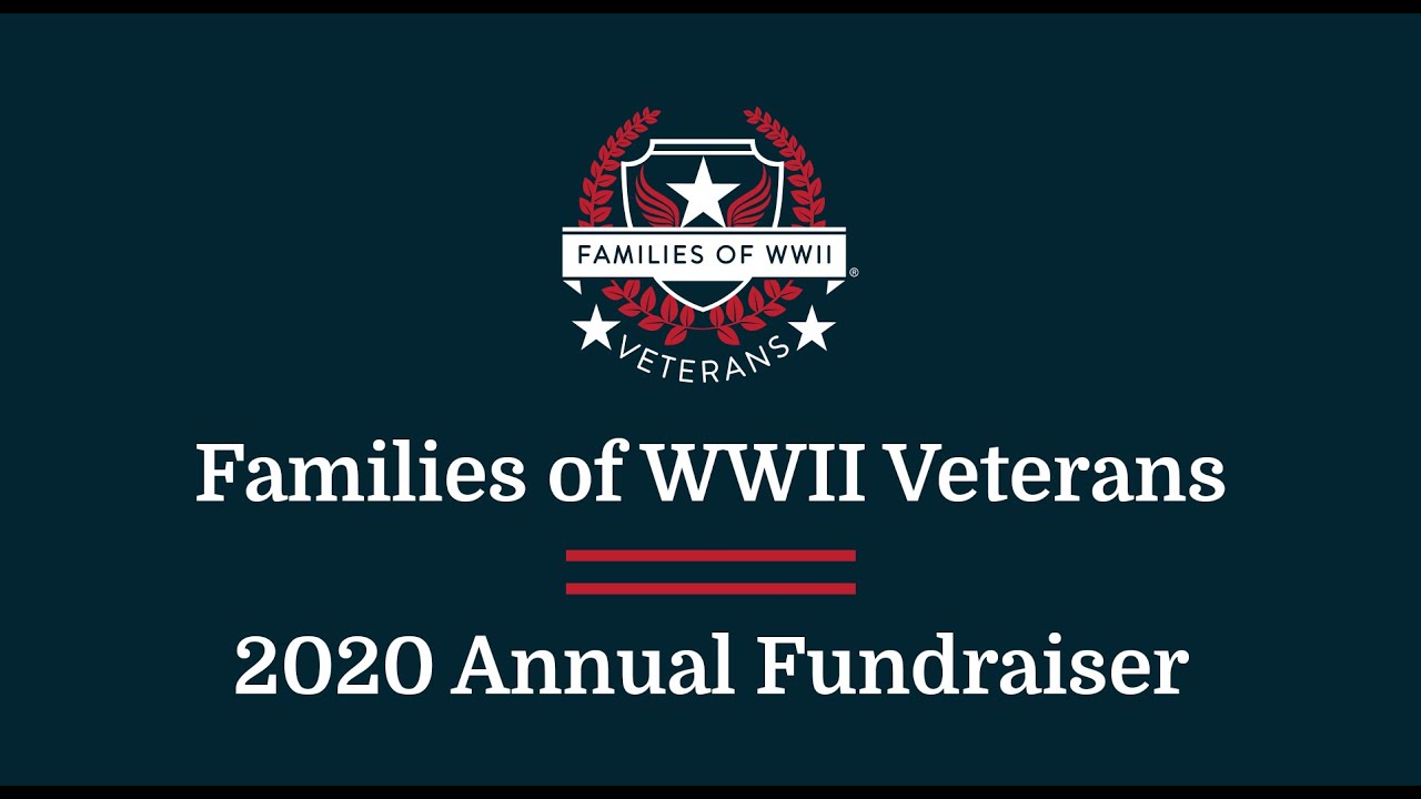 Families of World War II Veterans - 2020 Fundraiser - YouTube