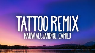 Rauw Alejandro & Camilo - Tattoo Remix 1 hour lyrics
