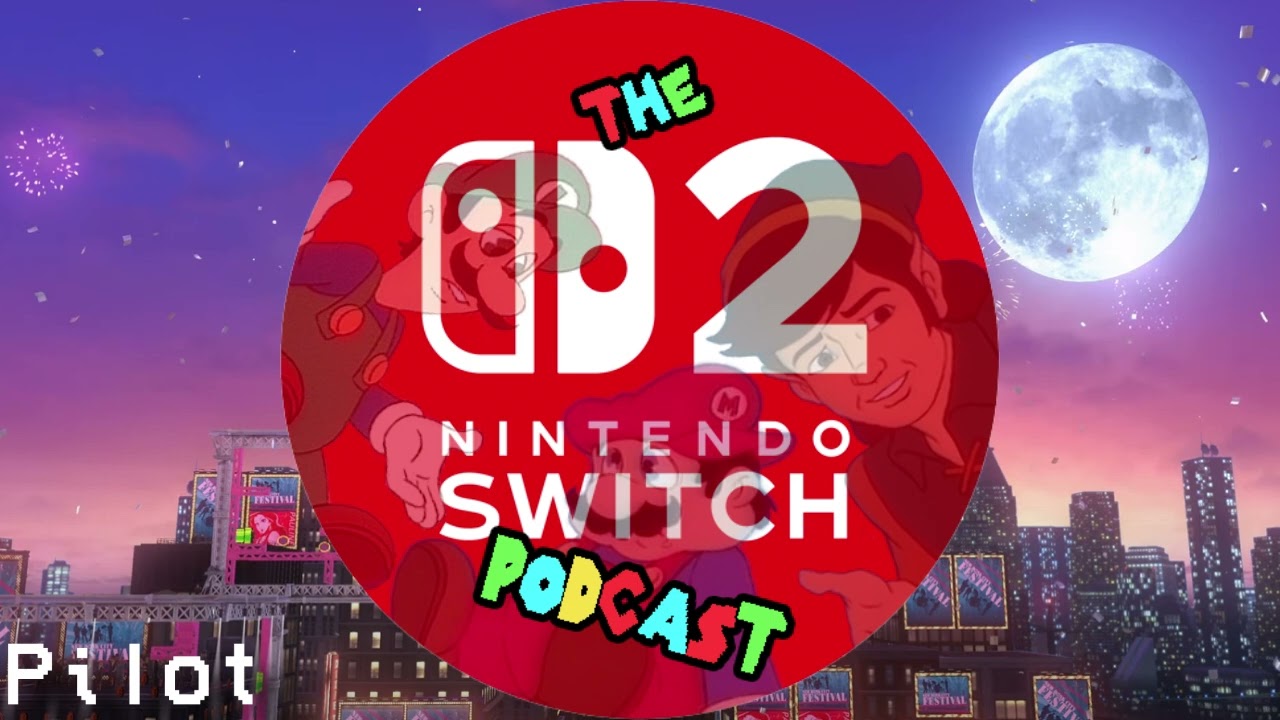 The Switch 2 Podcast- Pilot