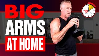 BIG ARMS After 60  In Only 10 MINUTES! (DUMBBELLS AND BANDS)