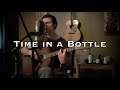 Time in a Bottle - Jim Croce (cover)