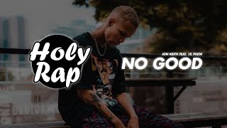 Jon Keith - No Good feat. 1K Phew