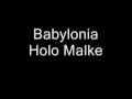 Babylonia Holo Malke