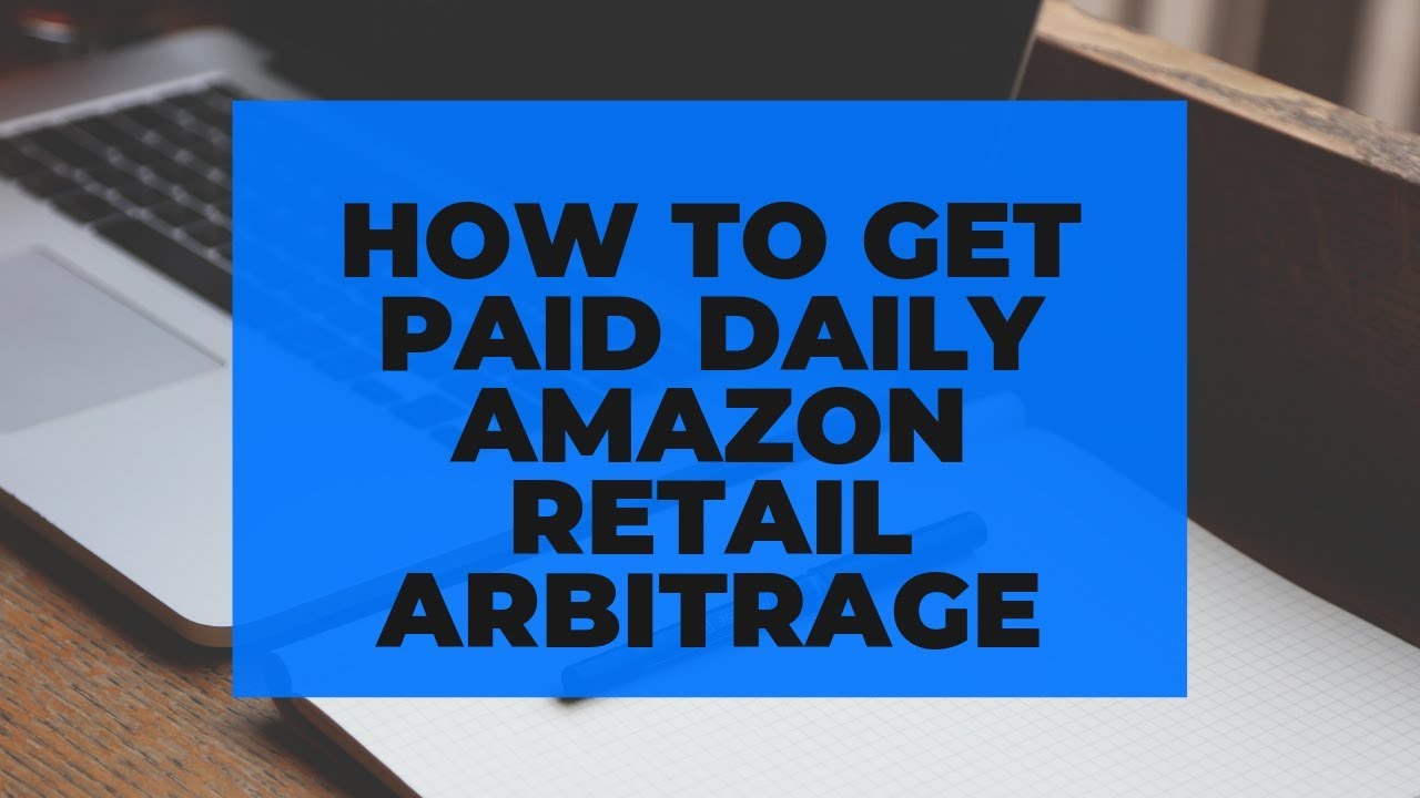 HOW TO GET PAID DAILY AMAZON RETAIL ARBITRAGE - YouTube