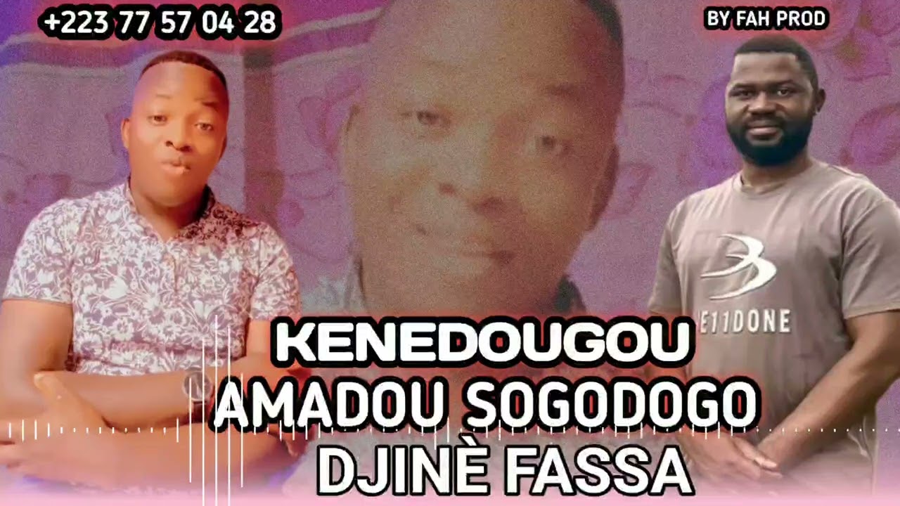 KENEDOUGOU AMADOU SOGODOGO Djinè Fassa 2025