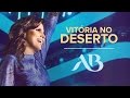 Vitória no Deserto | DVD Extraordinária Graça | Aline Barros