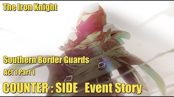 The Iron Knight | Southern Border Guards | Act 1 | Part 1 | Counter:Side Event Story