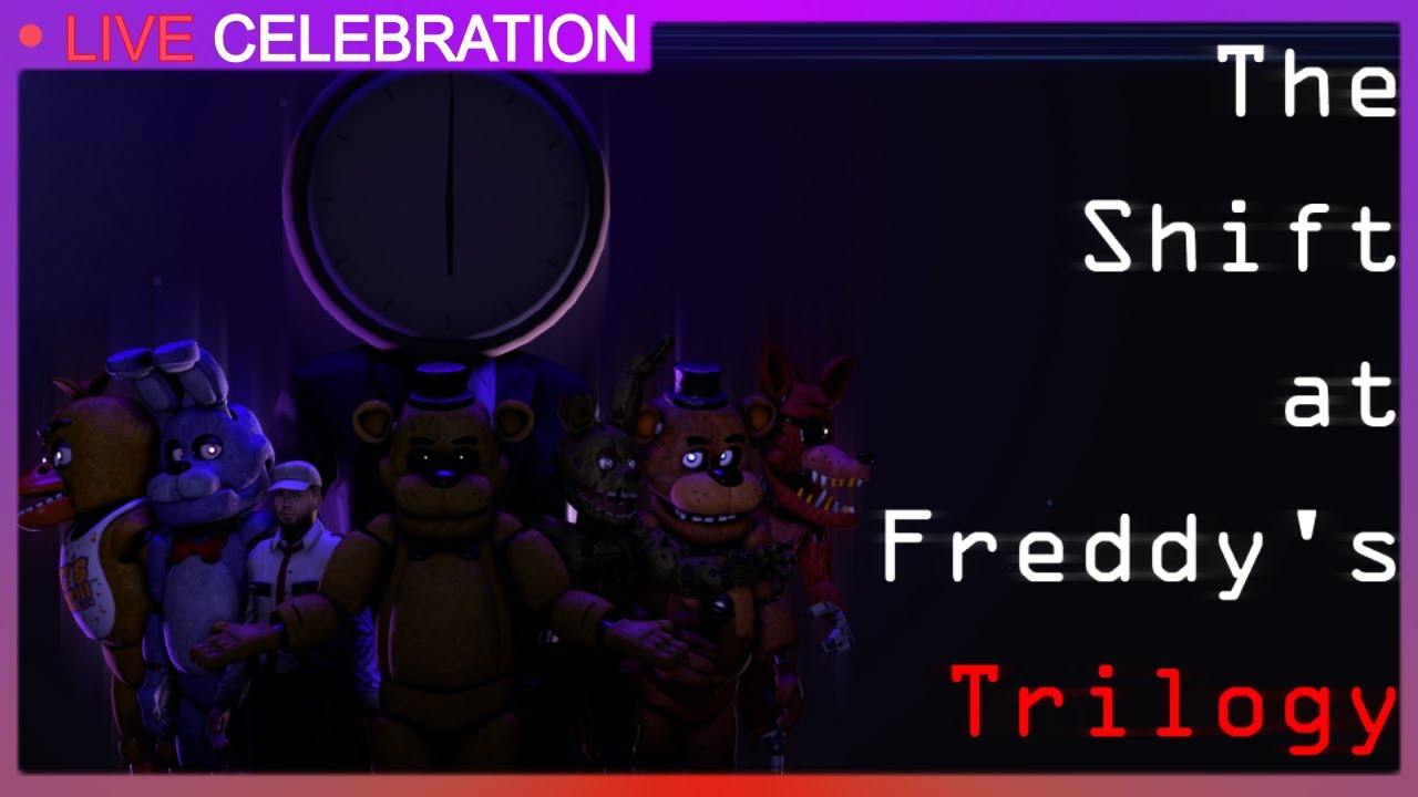 Celebratory Stream The Shift at Freddy's Trilogy YouTube