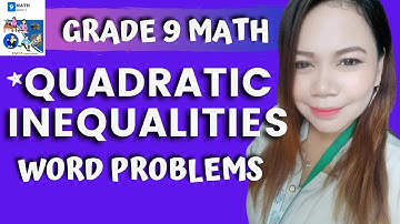 WORD PROBLEMS INVOLVING QUADRATIC INEQUALITIES MELC 9