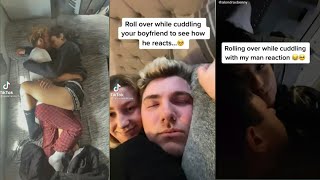 Roll over while cuddling your boyfriend to see his reaction