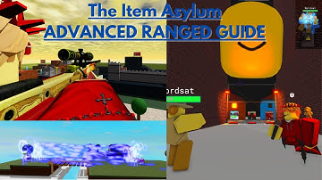 The Item Asylum ADVANCED *RANGED* GUIDE!