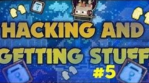 Growtopia - Hacking And Getting Stuff #1