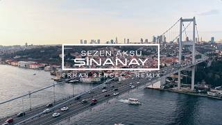 Sezen Aksu - Şinanay (Erhan Sencel Remix)