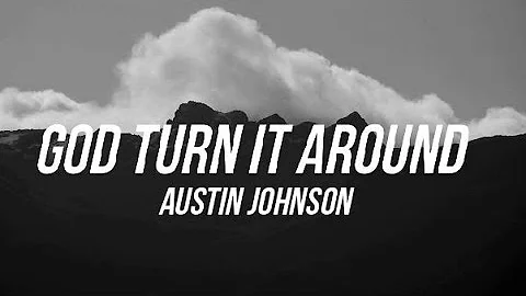 God Turn It Around - Austin Johnson | Moment (Lyrics)
