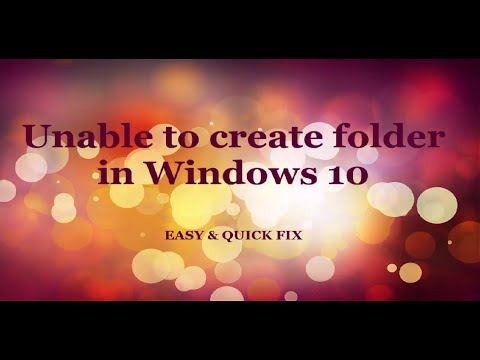 Unable To Create New Folder In Windows 10 -  EASY & QUICK FIX