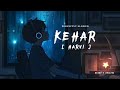 Kehar slowed and reverb  harvi ftgeet goraya  new punjabi song 2022