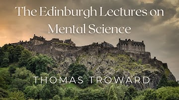 The Edinburgh Lectures on Mental Science by Thomas Troward (FULL Audiobook 1909)