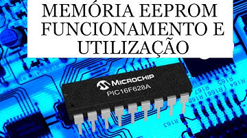 Memória EEPROM - Funcionamento e utilização