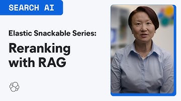 Elastic Snackable Series: Using reranking with RAG