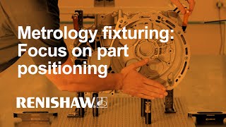 Metrology fixturing: Focus on part positioning Profile