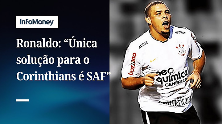 Ronaldo Fenômeno se oferece para investir em SAF no Corinthians | InfoMoney News