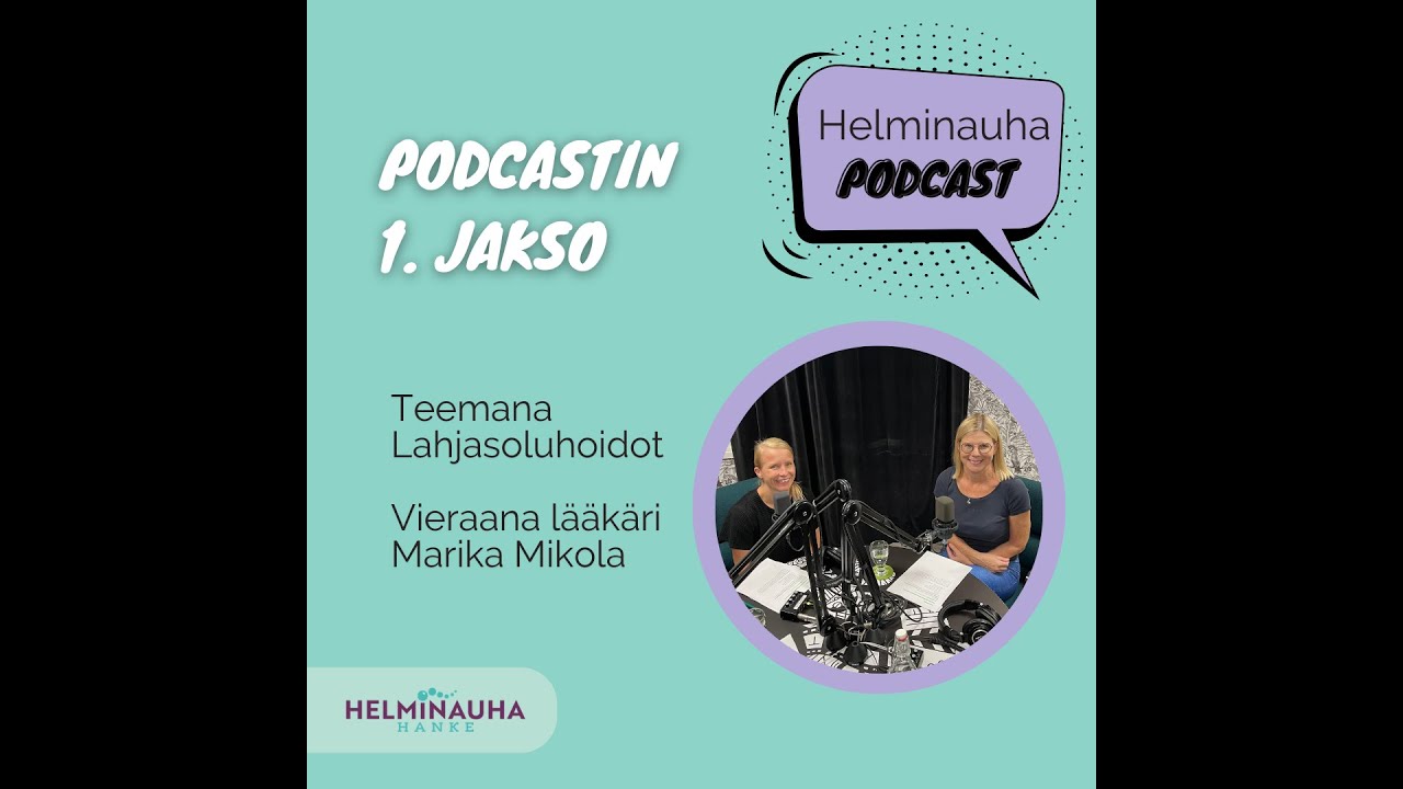 Helminauha-podcast 1.Jakso, Lahjasoluhoidot Youtube