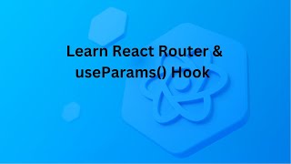 React Tutorial #11 Learn React Router & useParams() Hook Wealth