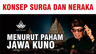 TAK SERERTI PADA UMUMNYA!! SEPERTI INI KONSEP SURGA DAN NERAKA MENURUT PAHAM JAWA - EYANG JATI