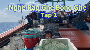 Nghề rập ghẹ bóng ghẹ đánh bắt ghẹ trên biển đông tập 1 - Dân Biển