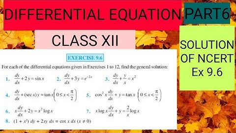 Differential equation / Linear differential equation/ CLASS XII/ SOLUTION OF NCERT Exercise 9.6