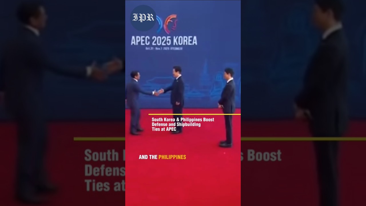 South Korea & Philippines Boost Defense and Shipbuilding Ties at APEC