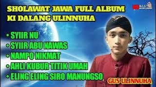 FULL ALBUM SHOLAWAT !!! KI DALANG ULINNUHA !! SYIIR NU