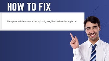 How to fix the uploaded file exceeds the upload max filesize directive in php ini