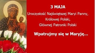 Wpatrujmy się w Maryję - 3 maja 2024 - Msza św. (10.30 fragm.) kazanie ks. Krzysztof Lichota