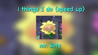 mr. kitty - the things i do (speed up) by эирвар