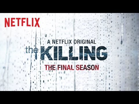 The Killing - The Final Season | Exclusive | Netflix