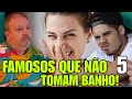 12 famosos que no gostam de tomar banho 5