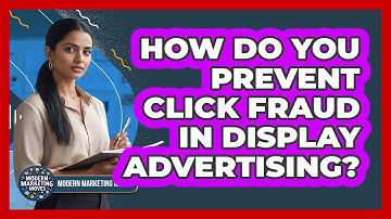 How Do You Prevent Click Fraud In Display Advertising? - Modern Marketing Moves