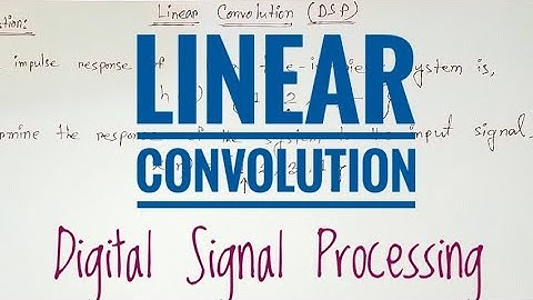 Linear Convolution || Digital Signal Processing || Non-Tabular and Tabular Method