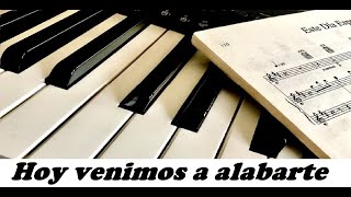 Video thumbnail of "Hoy venimos a alabarte - (Cover Partitura Piano) - Bacilio Malán G"