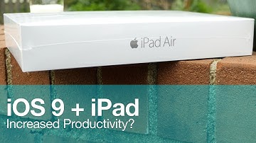 iOS 9 + iPad = Increased Productivity?