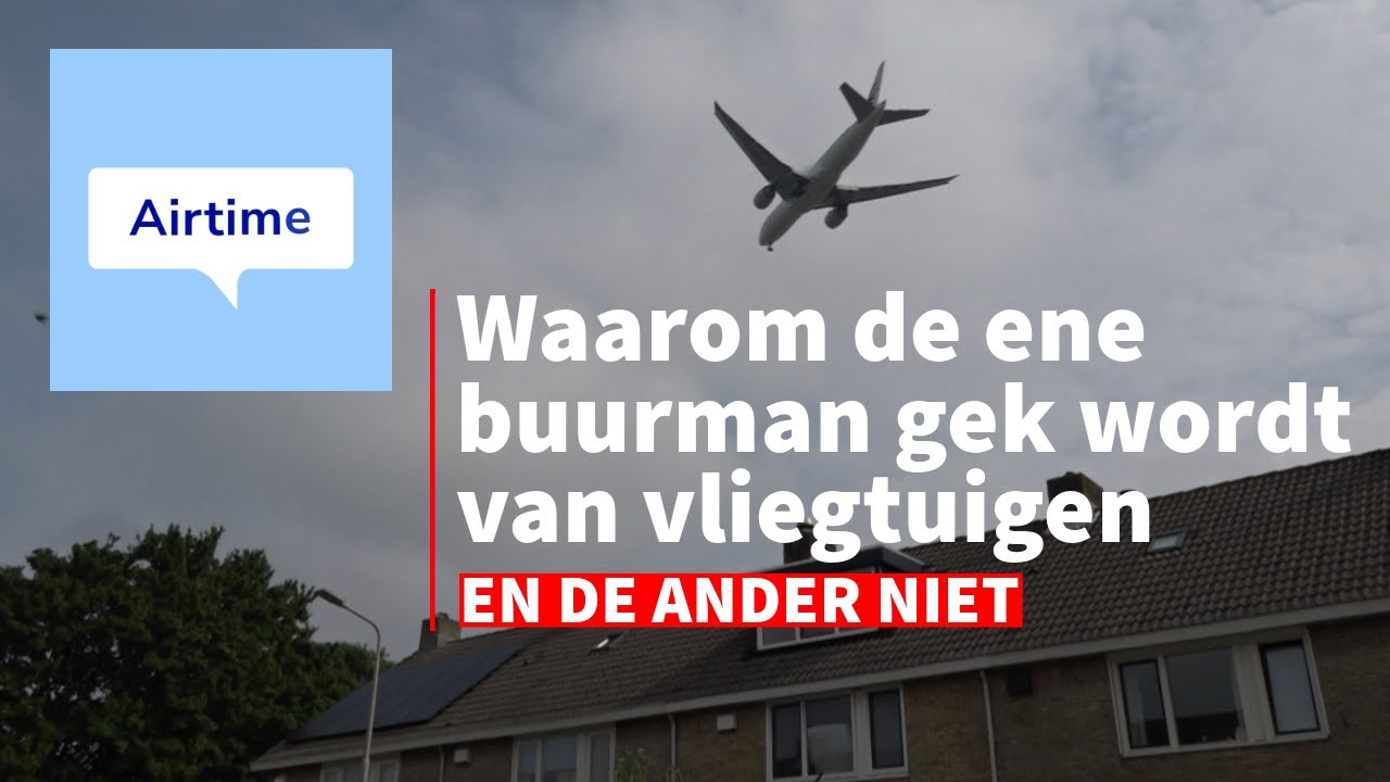 NH Airtime | Waarom de ene buurman gek wordt van vliegtuigen en de